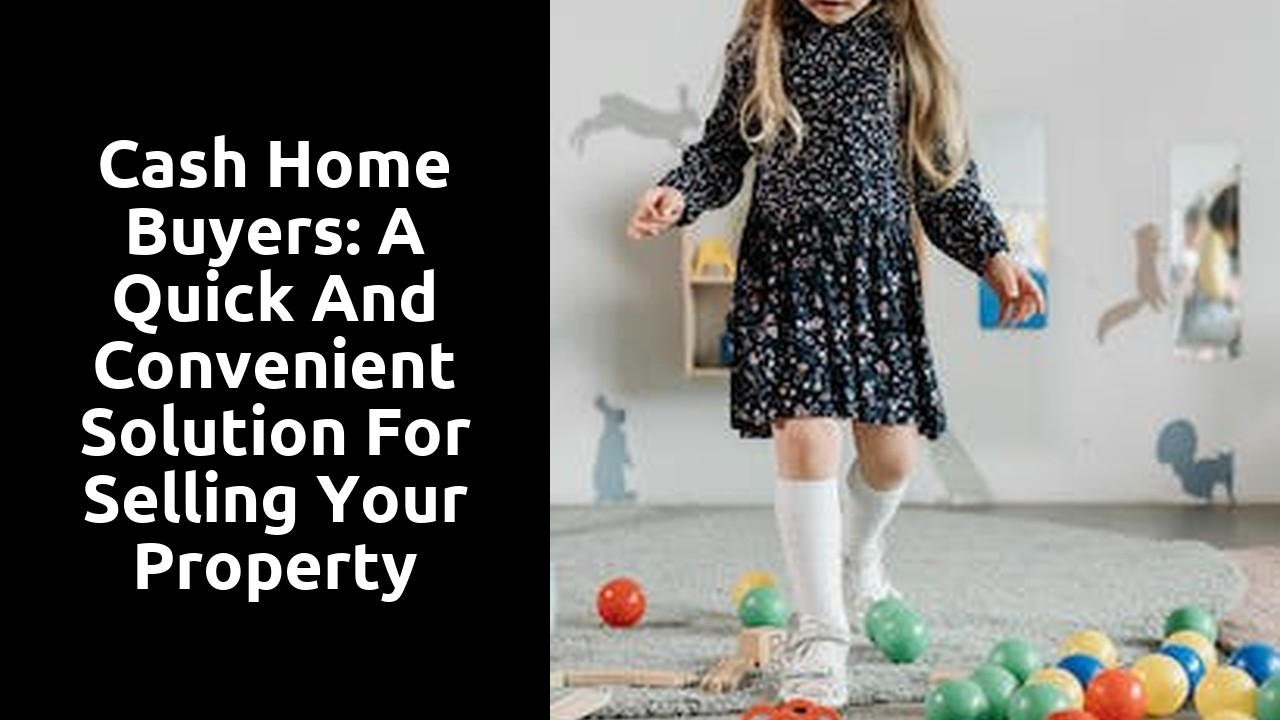 Cash Home Buyers: A Quick and Convenient Solution for Selling Your Property