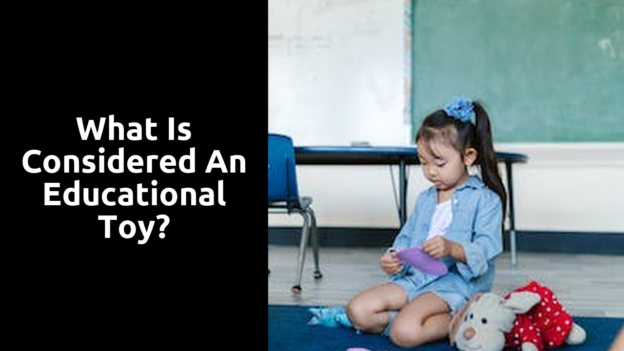 What is considered an educational toy?